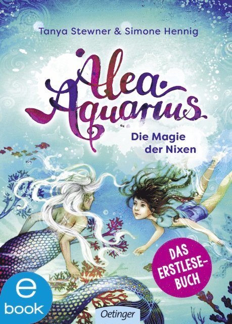 Simone Hennig, Tanya Stewner - Alea Aquarius. Die Magie der Nixen, E-bok