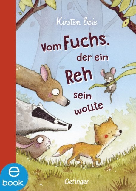 Kirsten Boie - Vom Fuchs, der ein Reh sein wollte, E-bok