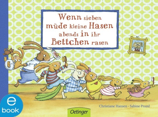 Sabine Praml - Wenn sieben müde kleine Hasen abends in ihr Bettchen rasen, E-bok
