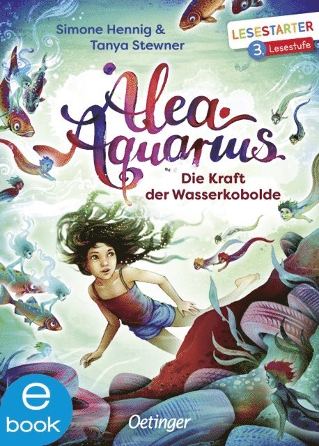 Simone Hennig, Tanya Stewner - Alea Aquarius. Die Kraft der Wasserkobolde, E-bok