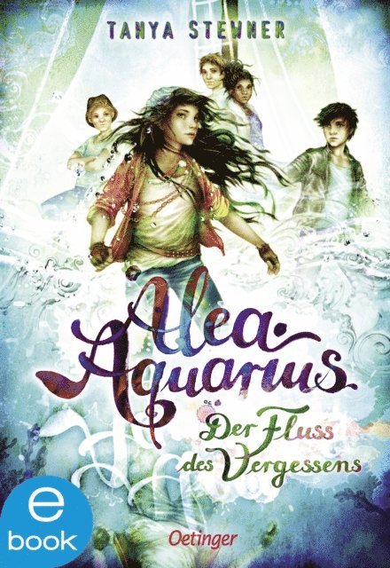 Tanya Stewner - Alea Aquarius 6. Der Fluss des Vergessens, E-bok