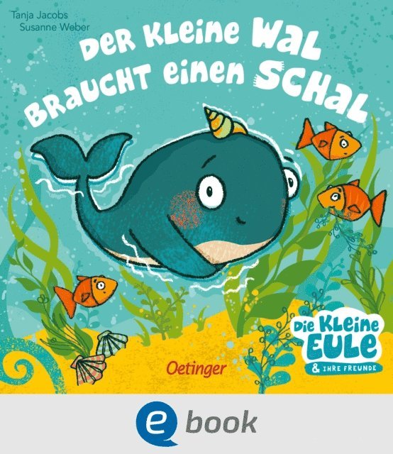 Susanne Weber - Der kleine Wal braucht einen Schal, E-bok