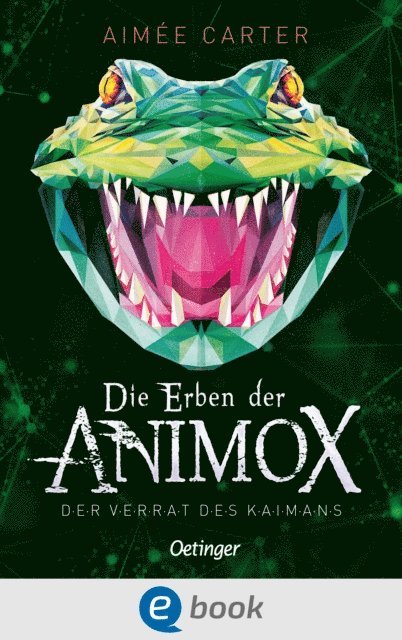 Aimee Carter - Die Erben der Animox 4. Der Verrat des Kaimans, E-bok