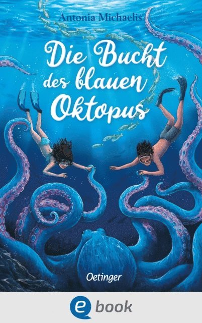 Antonia Michaelis - Die Bucht des blauen Oktopus, E-bok