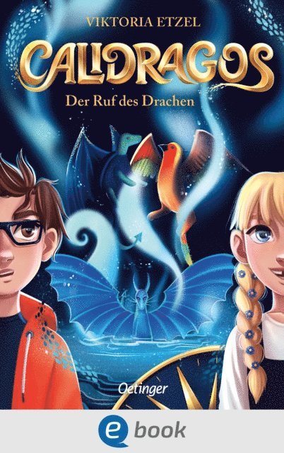 Viktoria Etzel - Calidragos 1. Der Ruf des Drachen, E-bok