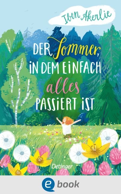 Iben Akerlie - Der Sommer, in dem einfach alles passiert ist, E-bok