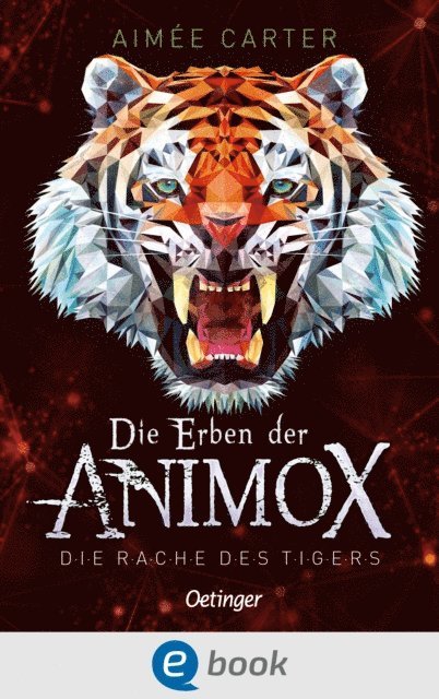 Aimee Carter - Die Erben der Animox 5. Die Rache des Tigers, E-bok