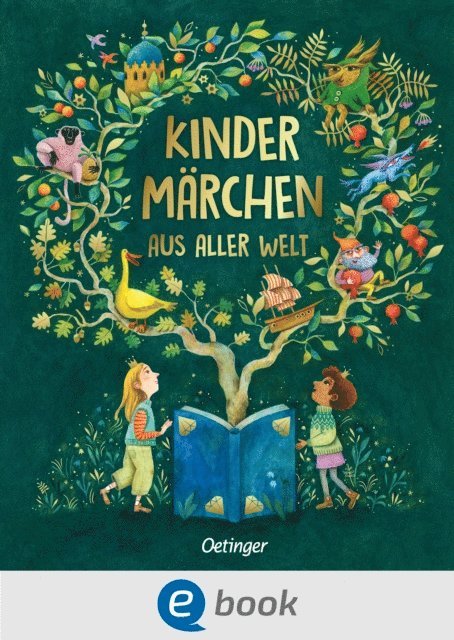 Joseph Jacobs, Letitia McClintock, Frederick Grice, Harald Ostenson, Arnica Esterl, Anna Wahlenberg, Wilhelm Grimm, Loek Koopmans, Wilhelm Hauff, Jacob Grimm, Kathe Recheis, Hans Christian Andersen, Antje Subey-Cramer - Kindermärchen aus aller Welt, E-bok