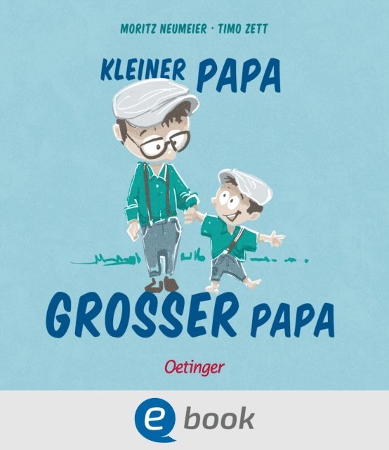 Moritz Neumeier - Kleiner Papa - Großer Papa, E-bok