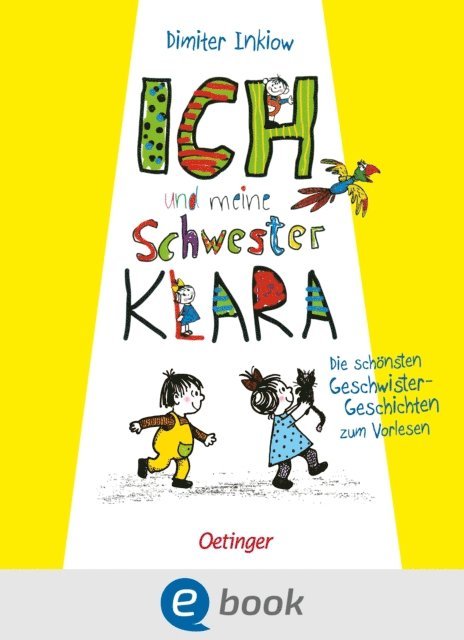 Dimiter Inkiow - Ich und meine Schwester Klara. Die schönsten Geschwistergeschichten zum Vorlesen, E-bok