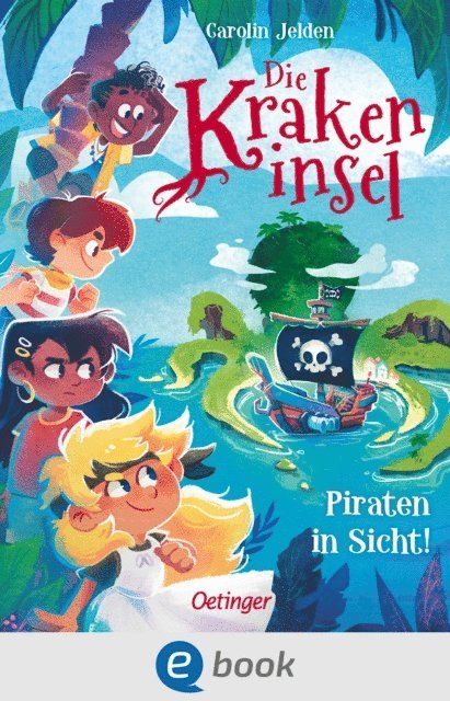 Carolin Jelden - Die Krakeninsel 1. Piraten in Sicht!, E-bok