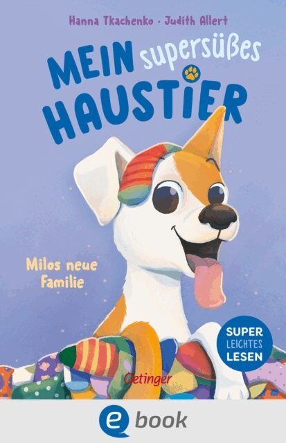 Judith Allert - Mein supersüßes Haustier. Milos neue Familie, E-bok