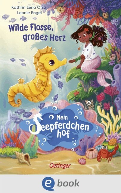 Kathrin Lena Orso - Mein Seepferdchenhof 1. Wilde Flosse, groes Herz, E-bok