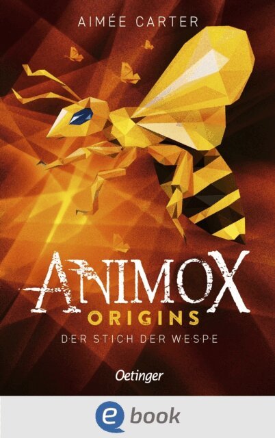 Aimee Carter - Animox Origins 2. Der Stich der Wespe, E-bok