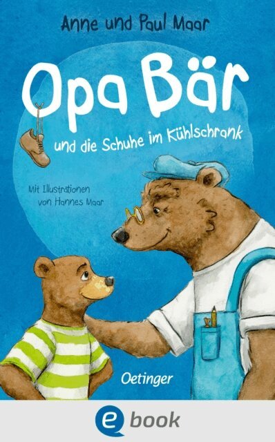 Anne Maar, Paul Maar - Opa Bar und die Schuhe im Kuhlschrank, E-bok
