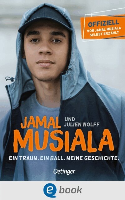 Julien Wolff, Jamal Musiala - Jamal Musiala. Ein Traum. Ein Ball. Meine Geschichte., E-bok. Tillgänglighet: Lägg i varukorg