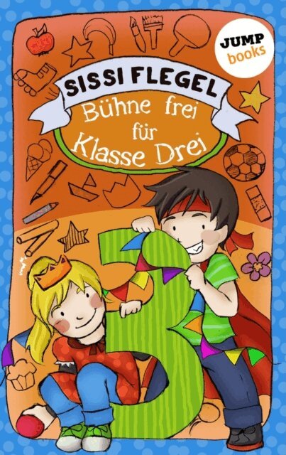 Sissi Flegel - Schulerstreich und Lehrerschreck - Band 1: Buhne frei fur Klasse Drei, E-bok
