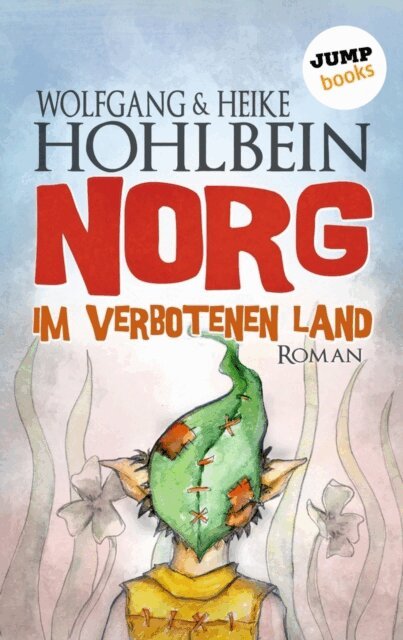 Heike Hohlbein, Wolfgang Hohlbein - NORG - Erster Roman: Im verbotenen Land, E-bok