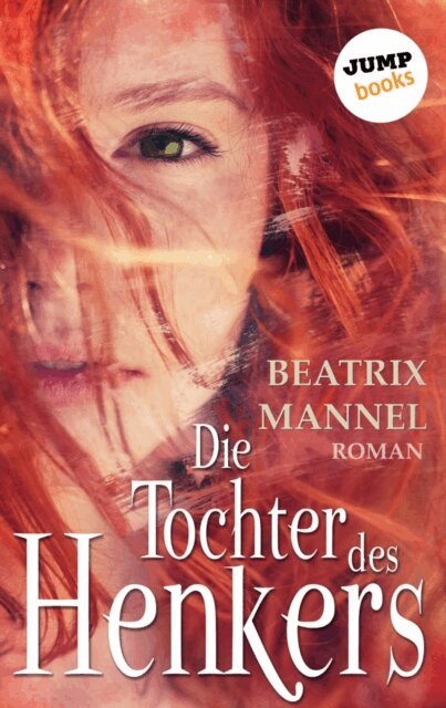 Beatrix Mannel - Die Tochter des Henkers, E-bok