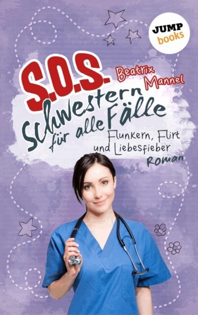 Beatrix Mannel - SOS - Schwestern fur alle Falle - Band 3: Flunkern, Flirt und Liebesfieber, E-bok