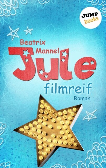 Beatrix Mannel - Jule - Band 1: Filmreif, E-bok