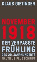 November 1918 ? Der verpasste Frühling des 20. Jahrhunderts