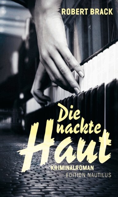 Robert Brack - Die nackte Haut, E-bok