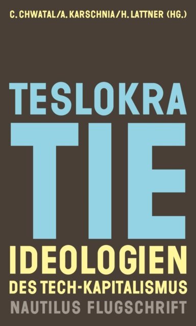 Heimo Lattner, Alexander Karschnia, Christoph Chwatal - Teslokratie, E-bok