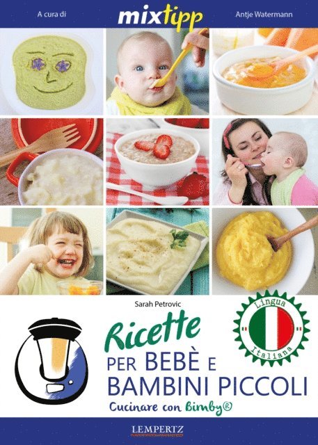 Sarah Petrovic, Antje Watermann - MIXtipp: Ricette per Bebé e Bambini Piccoli (italiano), E-bok