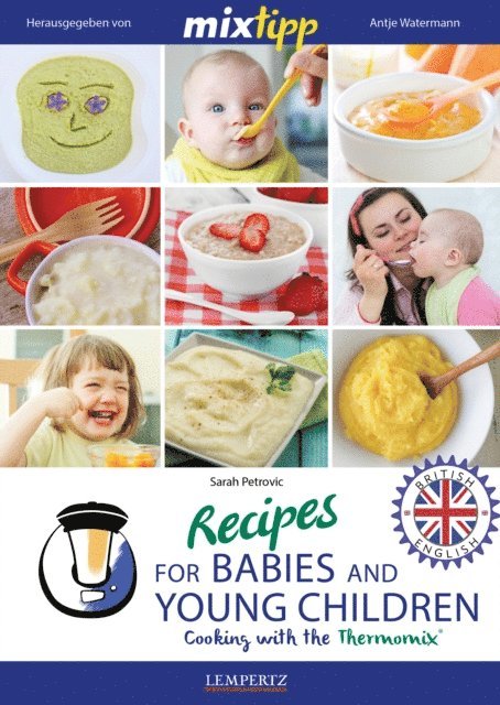 Sarah Petrovic, Antje Watermann - MIXtipp Recipes for Babies and Young Children (british english), E-bok