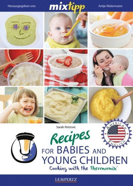 Sarah Petrovic, Antje Watermann - MIXtipp Recipes for Babies and Young Children (american english), E-bok