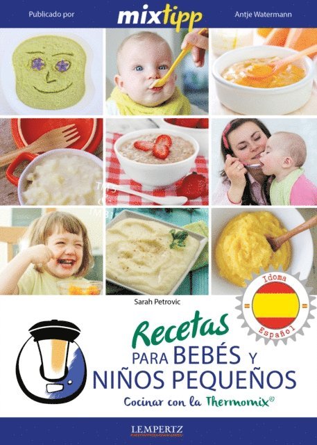 Sarah Petrovic, Antje Watermann - MIXtipp: Recetas para Bebés y Niños Pequeños (español), E-bok