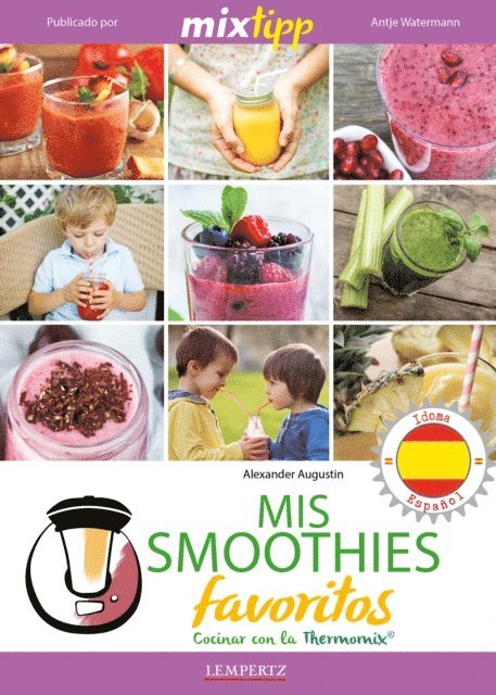 Alexander Augustin, Antje Watermann - MIXtipp: Mis Smoothies favoritos (español), E-bok