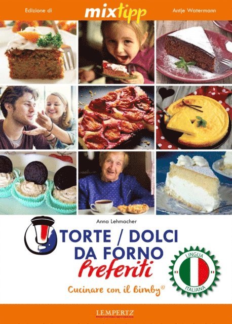 Anna Lehmacher, Antje Watermann - MIXtipp: Torte / Dolci da Forno Preferiti (italiano), E-bok