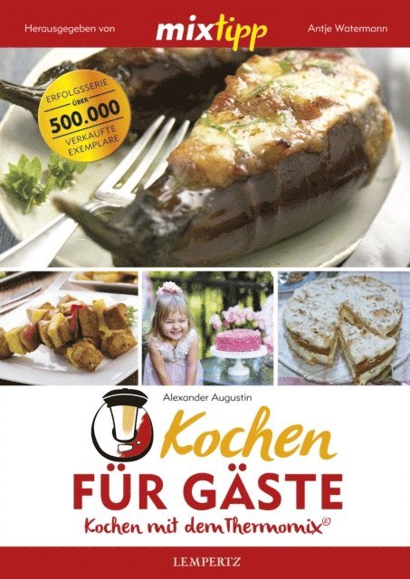 Alexander Augustin, Antje Watermann - MIXtipp Kochen für Gäste, E-bok