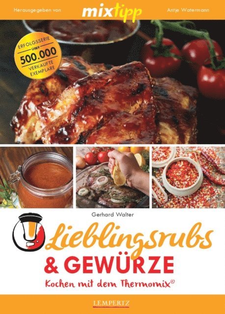 Gerhard Walter, Antje Watermann - MIXtipp Lieblingsrubs & Gewürze, E-bok