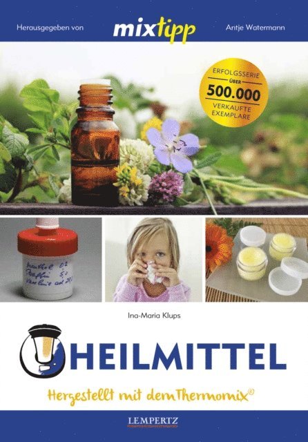 Ina-Maria Klups, Antje Watermann - MIXtipp Heilmittel, E-bok