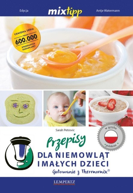 Sarah Petrovic, Antje Watermann - MIXtipp Przepisy dla niemowlat imalych dzieci (polskim), E-bok