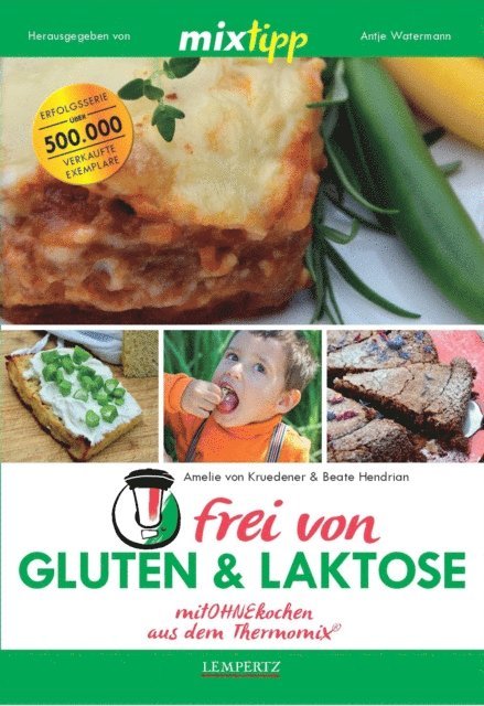 Beate Hendrian, Amelie von Kruedener, Antje Watermann - MIXtipp frei von Gluten & Laktose, E-bok