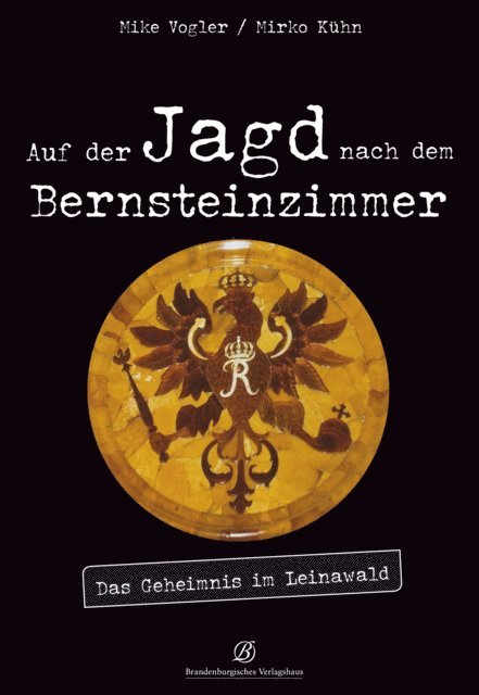 Mirko Kuhn, Mike Vogler - Auf der Jagd nach dem Bernsteinzimmer, E-bok