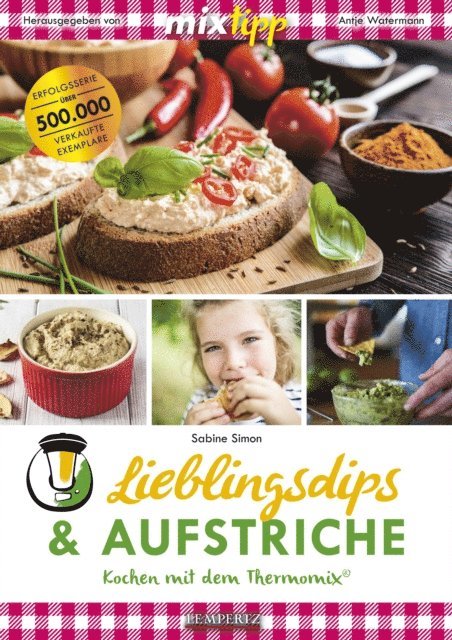 Sabine Simon, Antje Watermann - MIXtipp Lieblingsdips & Aufstriche, E-bok