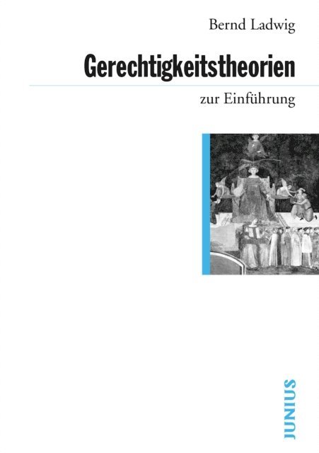 Bernd Ladwig - Gerechtigkeitstheorien zur Einführung, E-bok