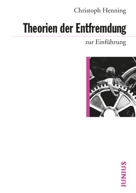Christoph Henning - Theorien der Entfremdung zur Einführung, E-bok