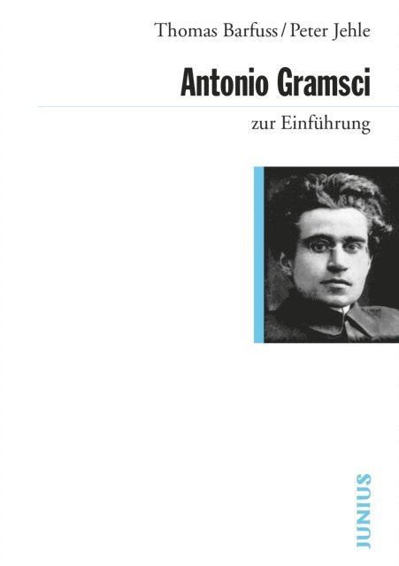 Peter Jehle, Thomas Barfuss - Antonio Gramsci zur Einführung, E-bok