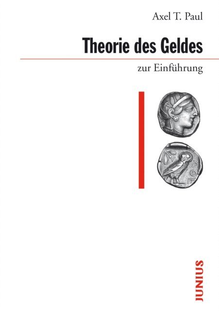 Axel T. Paul - Theorie des Geldes zur Einführung, E-bok