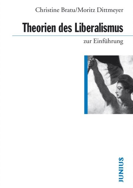 Moritz Dittmeyer, Christine Bratu - Theorien des Liberalismus zur Einführung, E-bok