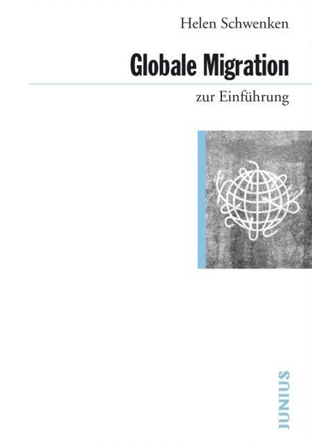Helen Schwenken - Globale Migration zur Einführung, E-bok