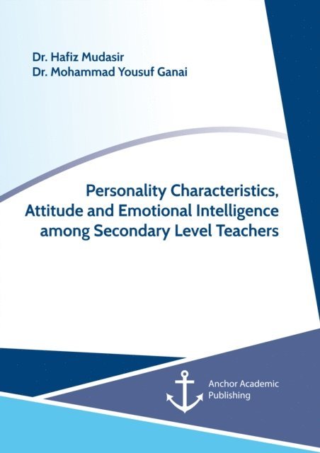 Mohammad Yousuf Ganai, Hafiz Mudasir - Personality Characteristics, Attitude and Emotional Intelligence among Secondary Level Teachers, E-bok. Tillgänglighet: Lägg i varukorg