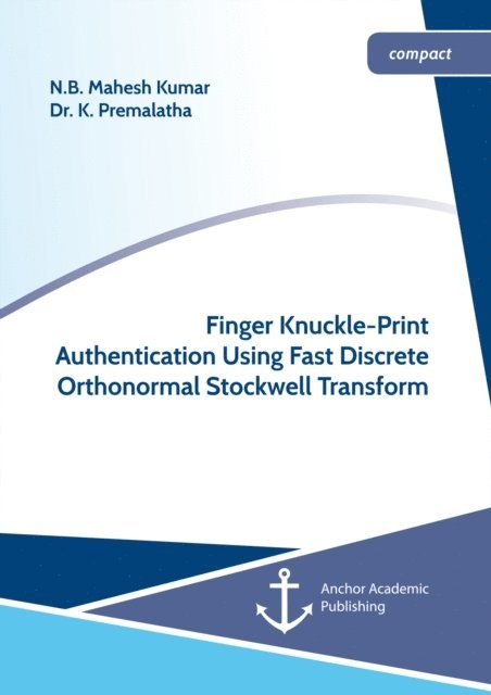 K. Premalatha, N.B. Mahesh Kumar - Finger Knuckle-Print Authentication Using Fast Discrete Orthonormal Stockwell Transform, E-bok