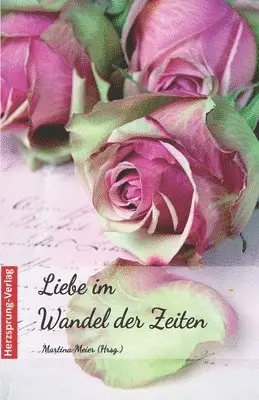 Martina Meier - Liebe im Wandel der Zeiten, Häftad. Tillgänglighet: Lägg i varukorg